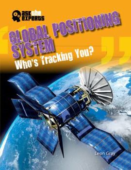 Global Positioning System: Who's Tracking You? - Book  of the Ask the Experts