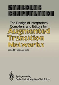 Paperback The Design of Interpreters, Compilers, and Editors for Augmented Transition Networks Book