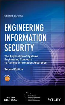 Hardcover Engineering Information Security: The Application of Systems Engineering Concepts to Achieve Information Assurance Book