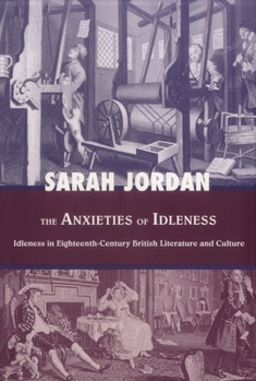 Hardcover Anxieties of Idleness: Idleness in Eighteenth-Century British Literature and Culture Book