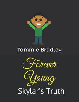 Paperback Forever Young: Skylar's Truth Book