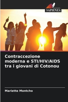Paperback Contraccezione moderna e STI/HIV/AIDS tra i giovani di Cotonou [Italian] Book