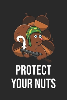 Protect Your Nuts: 6x9 Zoll ca. DIN A5 Eichh�rnchen Notizheft kariert 120 Seiten kariertes Eichh�rnchen Notizbuch f�r Notizen in Schule, Universit�t, Arbeit oder zuhause. Eine tolles Geschenk f�r Ihre