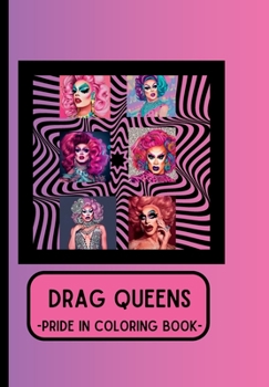 Paperback Drag Queens: Pride in Coloring Book: Fabulous Pages to Celebrate the Ladies who WERK Book