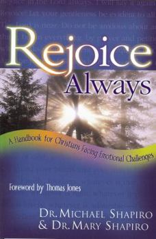 Paperback Rejoice Always: A Handbook for Disciples Facing Emotional Challenges Book