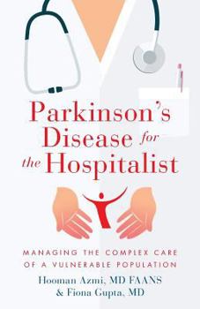 Paperback Parkinson's Disease for the Hospitalist: Managing the Complex Care of a Vulnerable Population Book