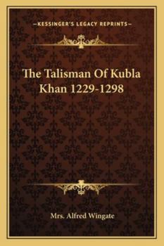 Paperback The Talisman Of Kubla Khan 1229-1298 Book