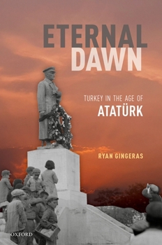 Hardcover Eternal Dawn: Turkey in the Age of Ataturk Book