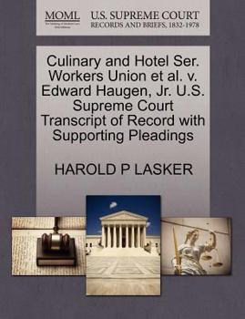 Culinary and Hotel Ser. Workers Union et al. v. Edward Haugen, Jr. U.S. Supreme Court Transcript of Record with Supporting Pleadings