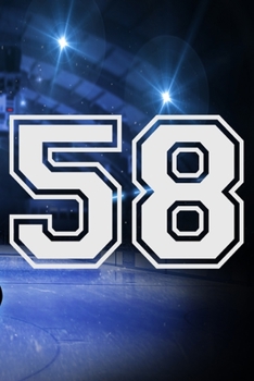 58 Journal: A Hockey Jersey Number #58 Fifty Eight Notebook For Writing And Notes: Great Personalized Gift For All Players, Coaches, And Fans (Ice Rink Puck Print)