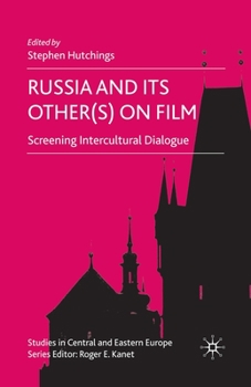 Paperback Russia and Its Other(s) on Film: Screening Intercultural Dialogue Book