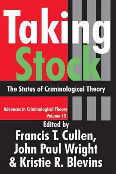 Taking Stock: The Status of Criminological Theory (Advances in Criminological Theory)