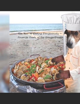 The Year of Eating Dangerously - Favorite Foods of The #DangerDawgz : A Twitter Tale