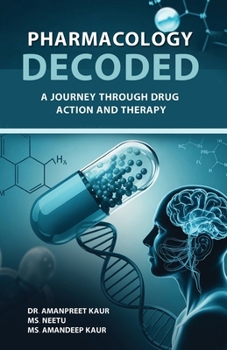 Pharmacology Decoded: A Journey Through Drug Action and Therapy