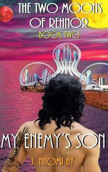 Paperback My Enemy's Son: The Two Moons of Rehnor, Book 2 Book