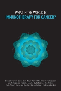 Paperback What in the World is Immunotherapy for Cancer? Book