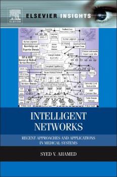 Hardcover Intelligent Networks: Recent Approaches and Applications in Medical Systems Book