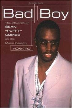 Hardcover Bad Boy: The Influence of Sean Puffy Combs on the Music Industry Book