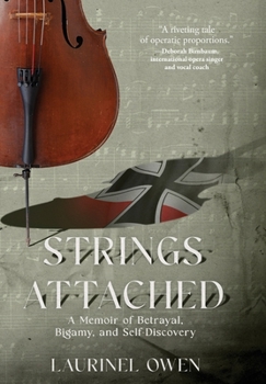 Hardcover Strings Attached: A Memoir of Betrayal, Bigamy, and Self-Discovery Book