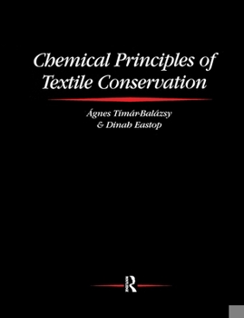 Chemical Principles of Textile Conservation (Butterworth - Heinemann Series in Conservation and Museology)