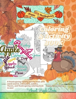 Paperback Happy THANKSGIVING coloring & activity book. A Thanksgiving variety puzzle book with word search, crossword, sudoku, Mazes, and Thanksgiving coloring Book