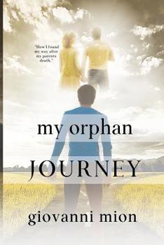 My Orphan Journey: How I Found My Way After My Parents Death