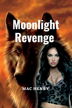 Moonlight Revenge: Intense Werewolf Paranormal Horror