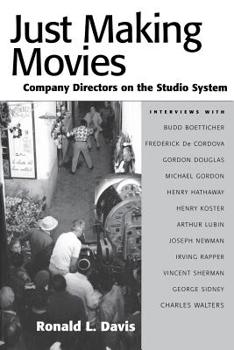 Hardcover Just Making Movies: Company Directors on the Studio System Book