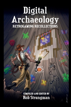 Paperback Digital Archaeology: Retrogaming Recollections Book