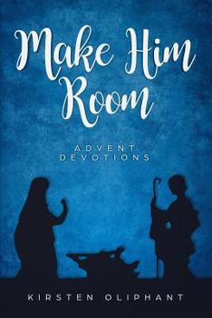Paperback Make Him Room: Advent Devotions Book