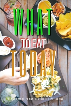 Paperback What To Eat Today: Track And Plan Your Meals Weekly Using 52 Weeks Meal Planner And Recipe Template Paper, Plan To Eat Healthy And Plan A Book