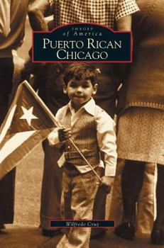 Puerto Rican Chicago - Book  of the Images of America: Illinois