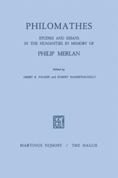 Philomathes: Studies and Essays in the Humanities in Memory of Philip Merlan