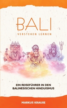 Paperback Bali verstehen lernen: Ein Reiseführer in den balinesischen Hinduismus [German] Book