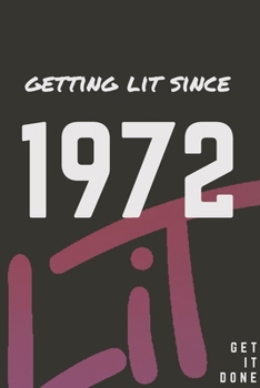 Paperback Getting Lit since 1972 Notebook Birthday Gift: Lined Notebook / Journal Gift, 120 Pages, 6x9, Soft Cover, Matte Finish Book