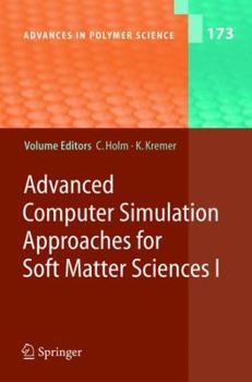 Advanced Computer Simulation Approaches for Soft Matter Sciences I - Book #173 of the Advances in Polymer Science