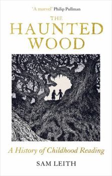 Hardcover The Haunted Wood: A History of Childhood Reading Book