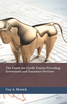 Paperback The Guide for Credit Unions Providing Investment and Insurance Services Book