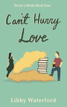 Paperback Can't Hurry Love : A Second Chance Romantic Comedy Book