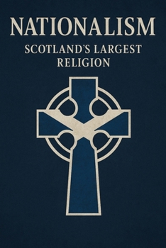 Paperback Nationalism: Scotland's Largest Religion Book