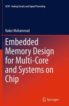 Paperback Embedded Memory Design for Multi-Core and Systems on Chip Book