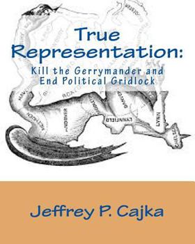 Paperback True Representation: Kill the Gerrymander and End Political Gridlock Book
