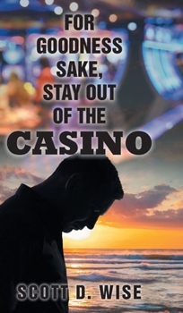 Hardcover For Goodness Sake, Stay Out of the Casino Book