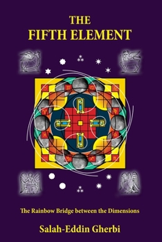 Paperback The Fifth Element: The Rainbow Bridge between the Dimensions Book