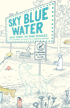 Hardcover Sky Blue Water: Great Stories for Young Readers Book