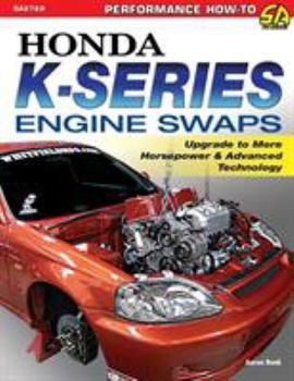 Paperback Honda K-Series Engine Swaps: Upgrade to More Horsepower & Advanced Technology Book