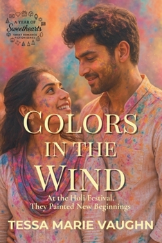 Colors in the Wind: At the Holi Festival, They Painted New Beginnings (A Year of Sweethearts)