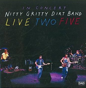 Nitty Gritty Dirt Band: Live 25 Anniversary Package