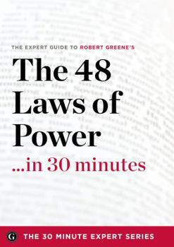 Paperback The 48 Laws of Power in 30 Minutes - The Expert Guide to Robert Greene's Critically Acclaimed Book