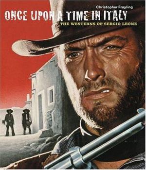 Hardcover Once Upon a Time in Italy: The Westerns of Sergio Leone Book